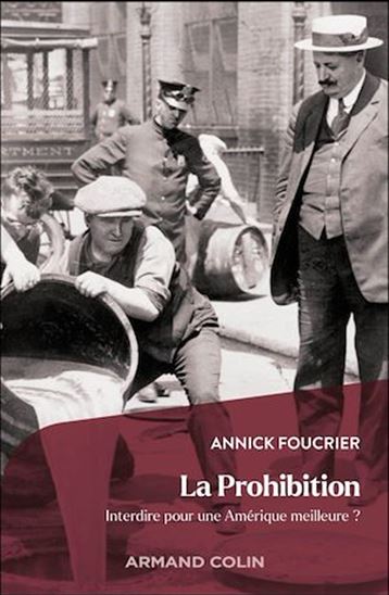 La Véritable histoire de la prohibition - ANNICK FOUCRIER