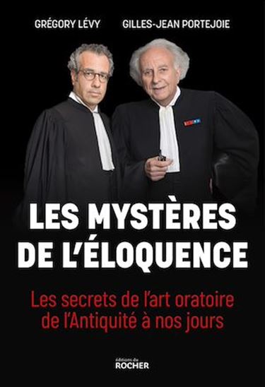 Les mystères de l&#39;éloquence - GRÉGORY LÉVY - GILLES-JEAN PORTEJOIE