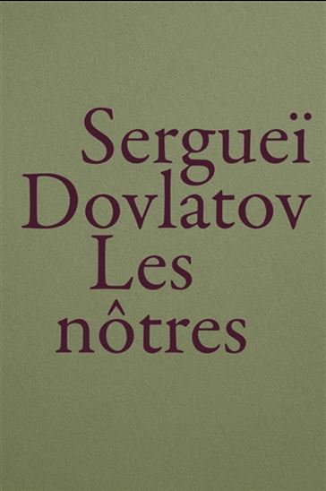 Les Nôtres - SERGEJ DONATOVIC DOVLATOV