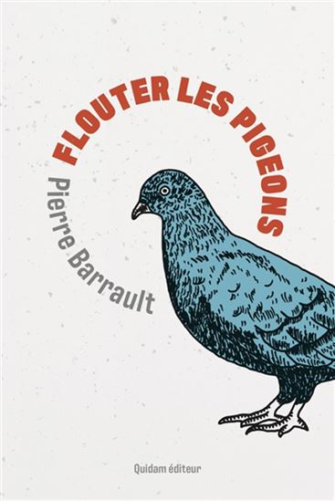 Flouter les pigeons - PIERRE BARRAULT
