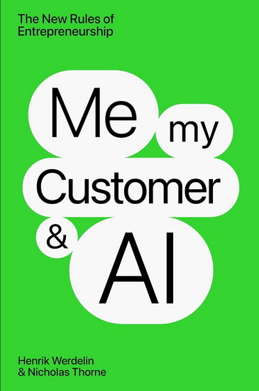Me, My Customer, and AI - HENRIK WERDELIN