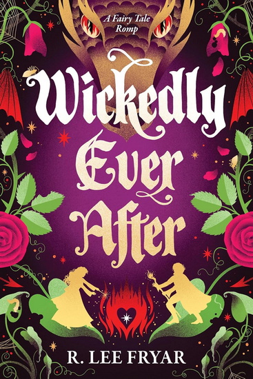 Wickedly Ever After - R LEE FRYAR