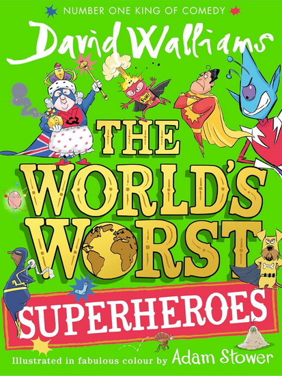 The World’s Worst Superheroes (The World’s Worst) - DAVID WALLIAMS - ADAM STOWER