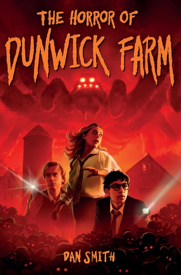 The Horror of Dunwick Farm - DAN SMITH - CHRIS KING