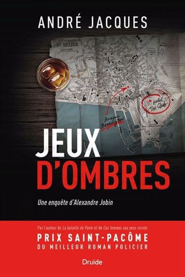 Jeux d&#39;ombres : Une enquête d&#39;Alexandre Jobin - ANDRÉ JACQUES
