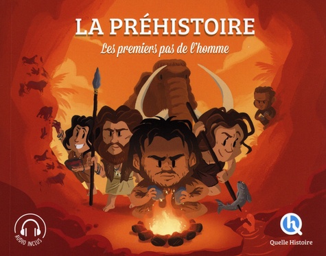 La Préhistoire : les premiers pas de l&#39;homme N. éd. - CLAIRE L'HOËR - ANDRÉ L'HOËR