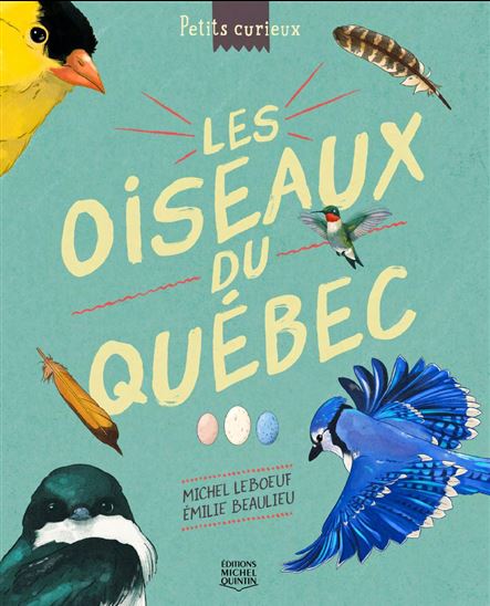 Les Oiseaux du Québec - MICHEL LEBOEUF - ÉMILIE BEAULIEU