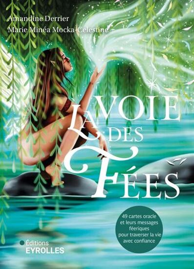 La Voie des fées : 49 cartes oracle et leurs messages féeriques pour traverser la vie avec confiance Cof. - AMANDINE DERRIER - MARIE MINÉA MOCKA-CELESTINE