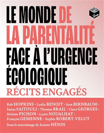 Le Monde de la parentalité face à l&#39;urgence écologique : récits engagés - COLLECTIF