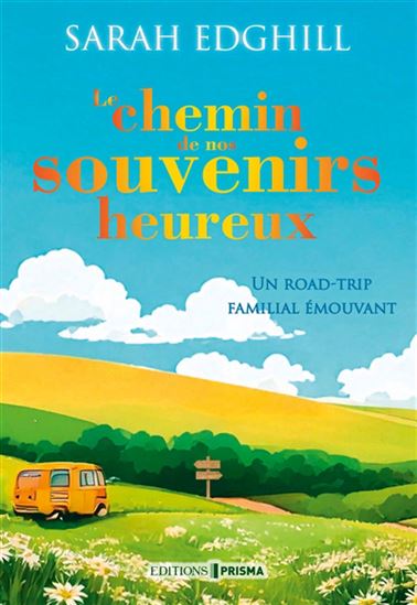 Le Chemin de nos souvenirs heureux : un road-trip familial émouvant - SARAH EDGHILL