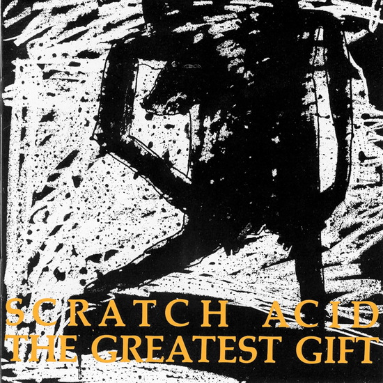 Greatest Gift, The - SCRATCH ACID