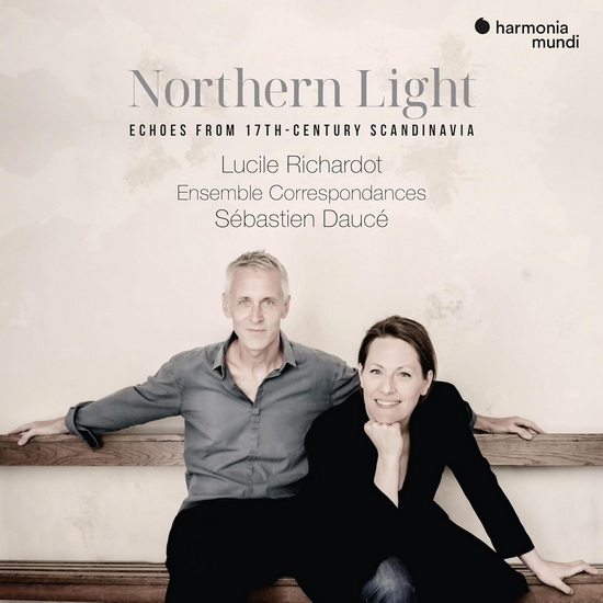 Northern Light: Echoes From 17th. Century Scandinavia - LUCILE RICHARDOT - SÉBASTIEN DAUCÉ