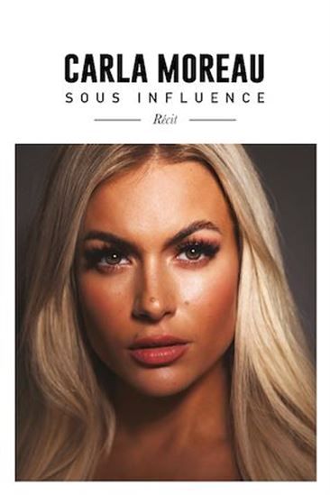 Sous influence - CARLA MOREAU