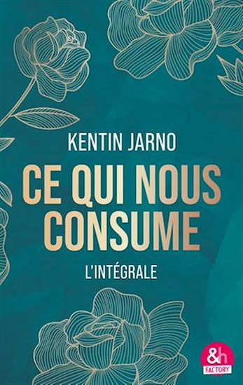 Ce qui nous consume - l&#39;intégrale - KENTIN JARNO