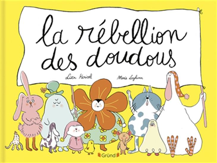 La Rébellion des doudous - LIZA KERIVEL - MARIE LEGHIMA