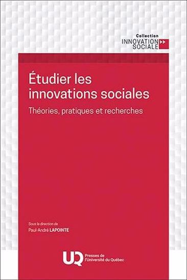 Étudier les innovations sociales : Théories, pratiques et recherches - PAUL-ANDRÉ LAPOINTE