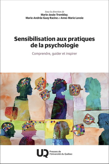 Sensibilisation aux pratiques de la psychologie : Comprendre, guider et inspirer - MARIE-JOSÉE TREMBLAY & AL