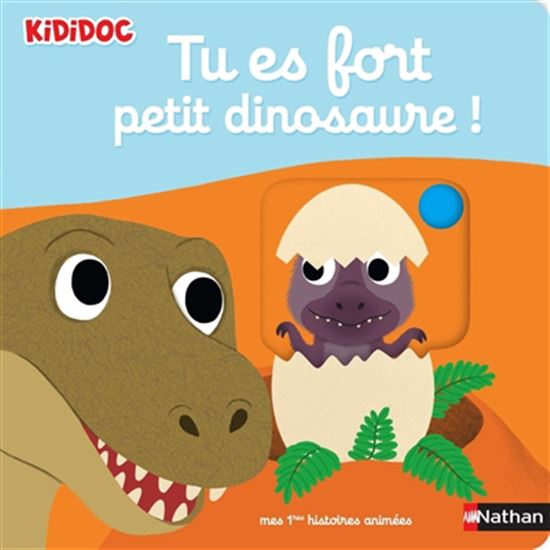 Tu es fort petit dinosaure ! - NATHALIE CHOUX