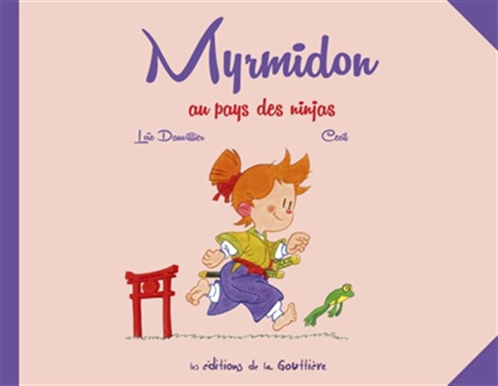 Myrmidon au pays des ninjas #08 - LOÏC DAUVILLIER - CECIL
