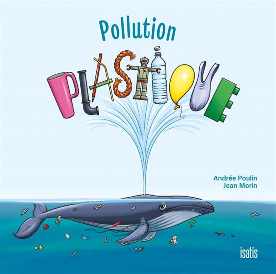 Pollution plastique N. éd. - ANDRÉE POULIN - JEAN MORIN