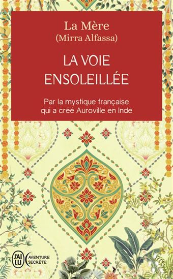 La Voie ensoleillée : par la mystique française qui a créé Auroville en Inde - LA LA MÈRE