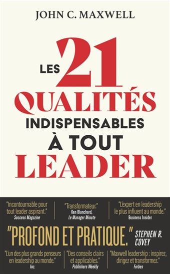 Les 21 qualités indispensables à tout leader - JOHN C MAXWELL