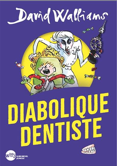 Diabolique dentiste - DAVID WALLIAMS - TONY ROSS