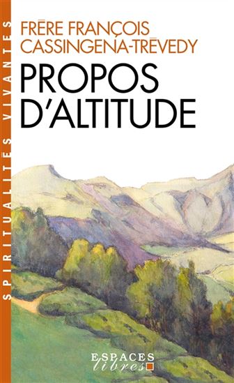 Propos d&#39;altitude - FRANÇOIS CASSINGENA-TRÉVEDY