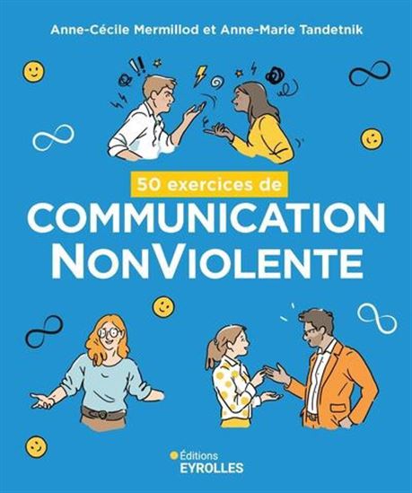 50 exercices de communication NonViolente - ANNE-CÉCILE MERMILLOD - ANNE-MARIE TANDETNIK