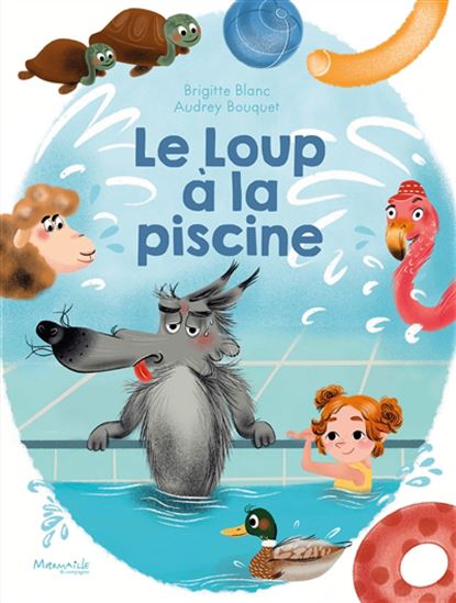 Le Loup à la piscine - AUDREY BOUQUET - BRIGITTE BLANC