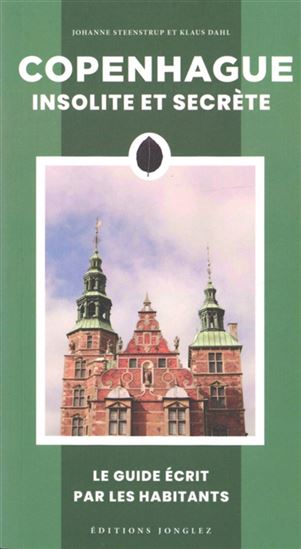 Copenhague insolite et secrète N. éd. - JOHANNE STEENSTRUP - KLAUS DAHL