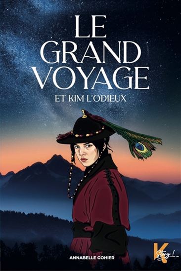 Le Grand voyage et Kim l&#39;Odieux #02 - ANNABELLE GOHIER