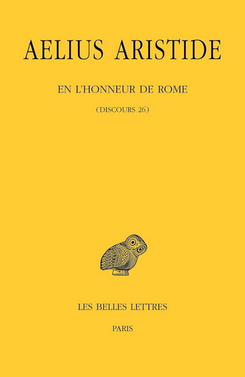 En l&#39;honneur de Rome (Discours 26) - AELIUS ARISTIDE