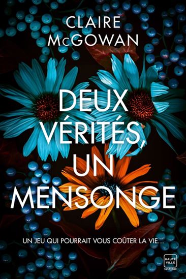 Deux vérités, un mensonge - CLAIRE MCGOWAN