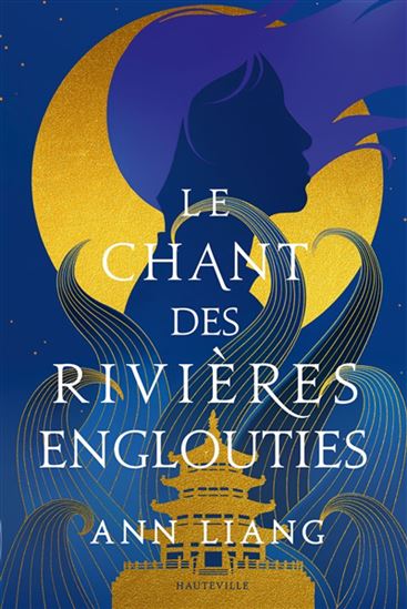 Le Chant des rivières englouties - ANN LIANG