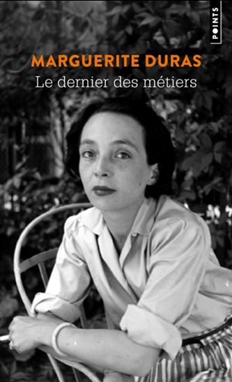 Le Dernier des métiers - MARGUERITE DURAS