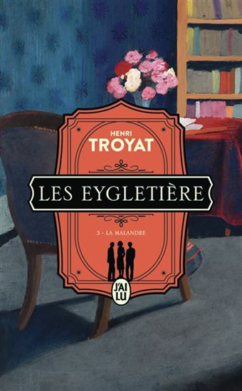 Les Eygletière T.03 La malandre N. éd. - HENRI TROYAT