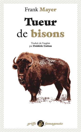 Tueur de bisons N. éd. - FRANK MAYER