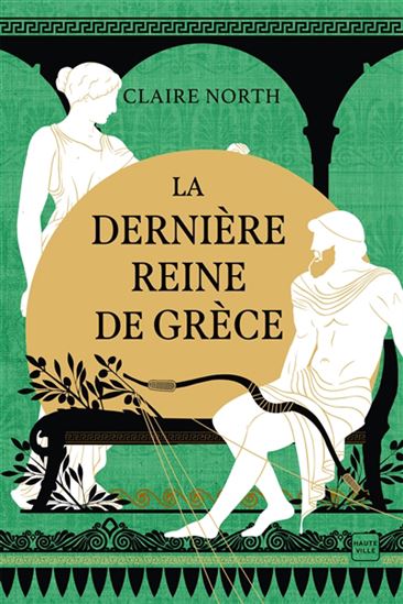 La Dernière reine de Grèce #03 - CLAIRE NORTH