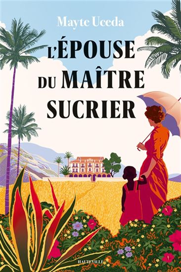 L&#39;Épouse du maître sucrier - MAYTE UCEDA