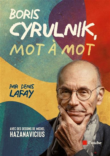 Mot à mot avec Boris Cyrulnik - BORIS CYRULNIK & AL