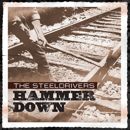 Hammer Down (Vinyle) - THE STEELDRIVERS