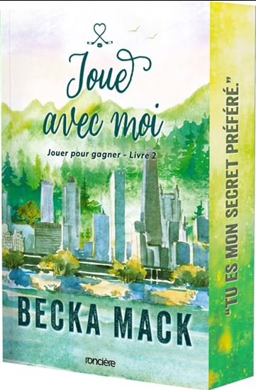 Laisse-moi une chance T.02 Joue avec moi - BECKA MACK