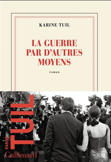 La Guerre par d&#39;autres moyens - KARINE TUIL