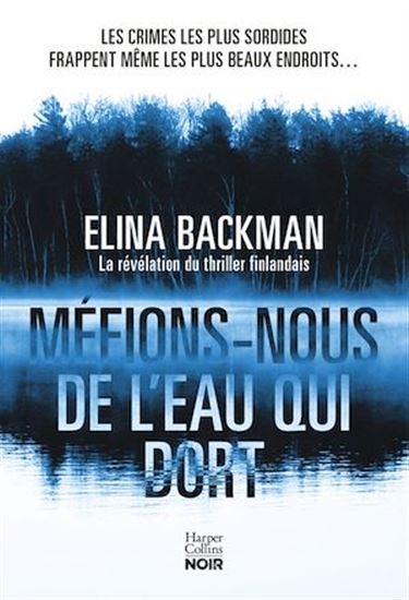 Méfions-nous de l&#39;eau qui dort - ELINA BACKMAN