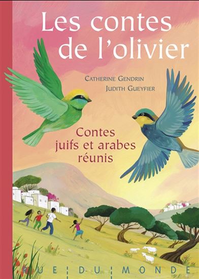 Les Contes de l&#39;olivier : contes juifs et arabes réunis - CATHERINE GENDRIN - JUDITH GUEYFIER