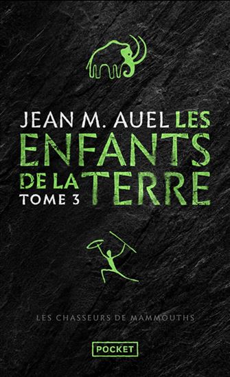 Les Enfants de la Terre T.03 Les chasseurs de mammouths N. éd. - JEAN M AUEL