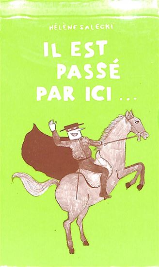 Il est passé par ici... / Elle repassera par là ! N. éd. - HÉLÈNE SALECKI - AXEL RENAUX