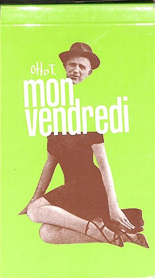 Mon vendredi / Ma gueule de bois N. éd. - OTTO T