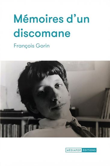 Mémoires d&#39;un discomane - FRANÇOIS GORIN